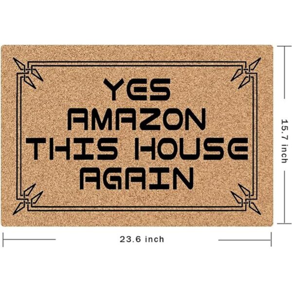 Felpudo frontal de Welcome Mat Yes Amazon This House Again_2