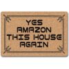Felpudo frontal de Welcome Mat Yes Amazon This House Again_1