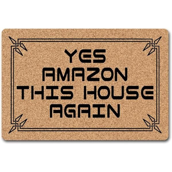 Felpudo frontal de Welcome Mat Yes Amazon This House Again_1