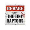 Bigtime Signs Beware of Tiny Raptors Letrero de 12 x 12_1