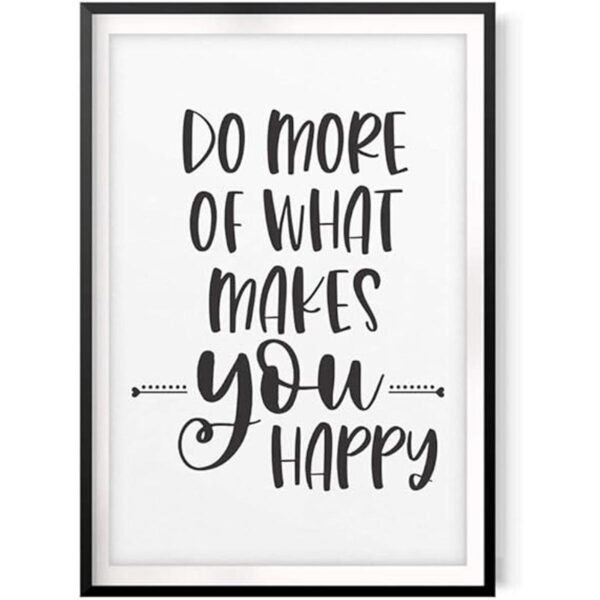 Do More of What Makes You Happy sin marco decoración del_1