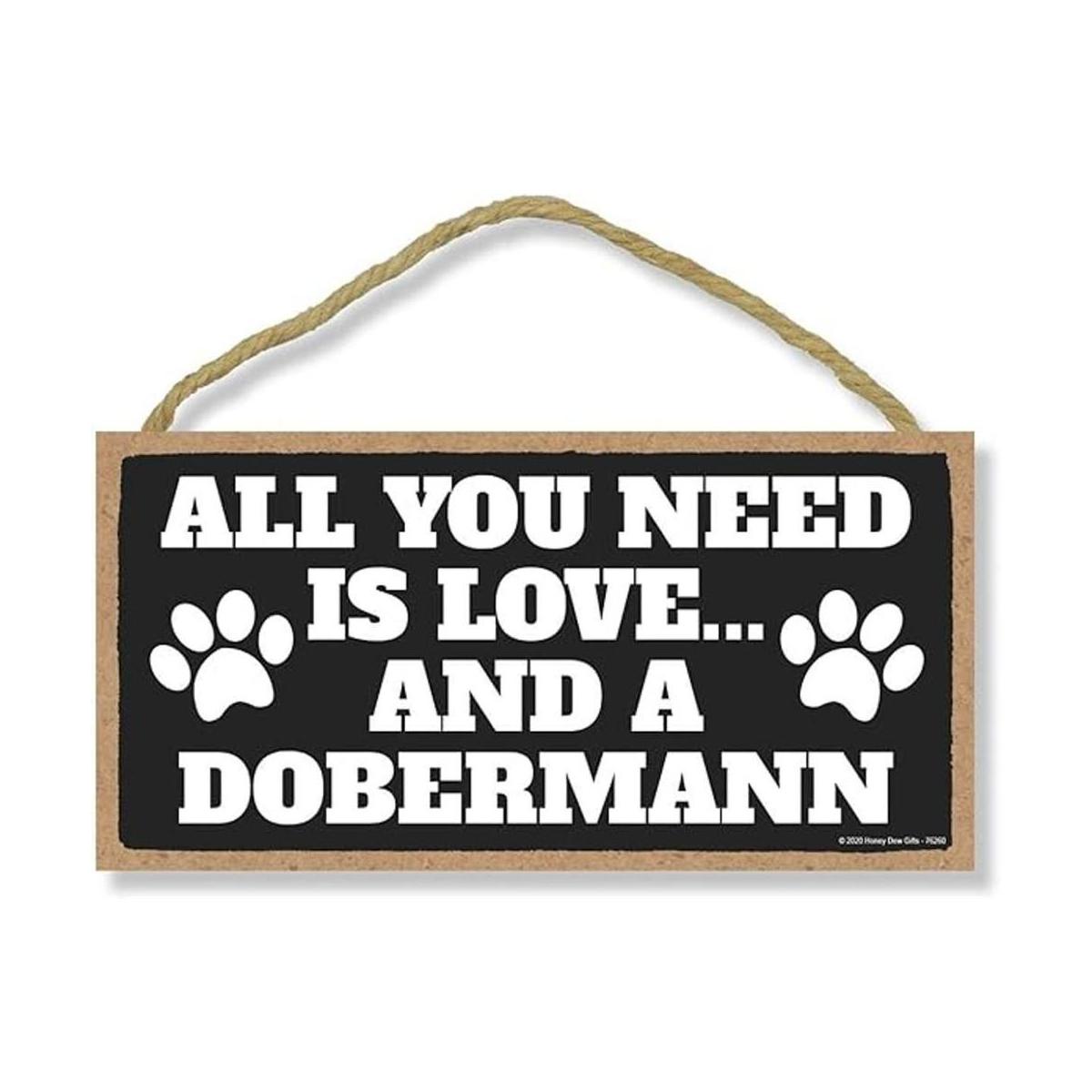 Honey Dew Gifts All You Need is Love and a Dobermann