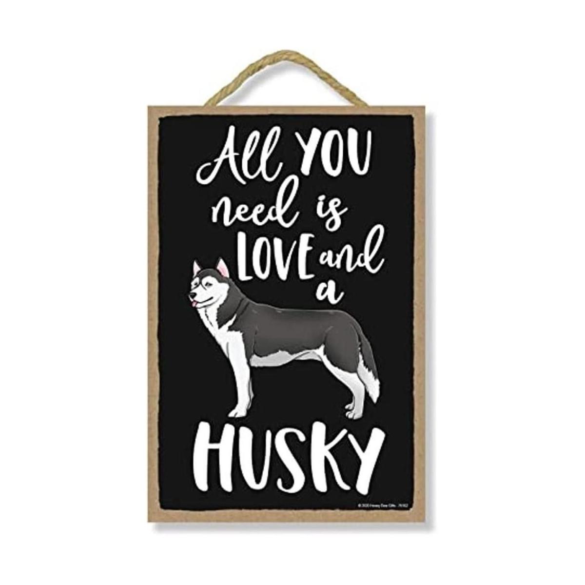 Honey Dew Gifts All You Need is Love and a Husky Cartel