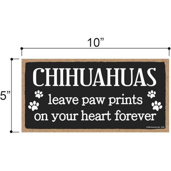 Honey Dew Gifts Chihuahuas Leave Paw Prints Letrero_2