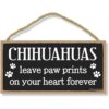 Honey Dew Gifts Chihuahuas Leave Paw Prints Letrero_1