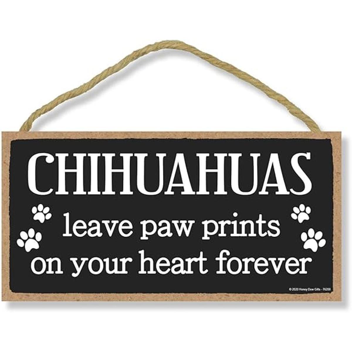 Honey Dew Gifts Chihuahuas Leave Paw Prints Letrero