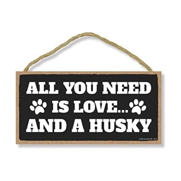 Honey Rocío Gifts All You Need is Love and a Husky_1