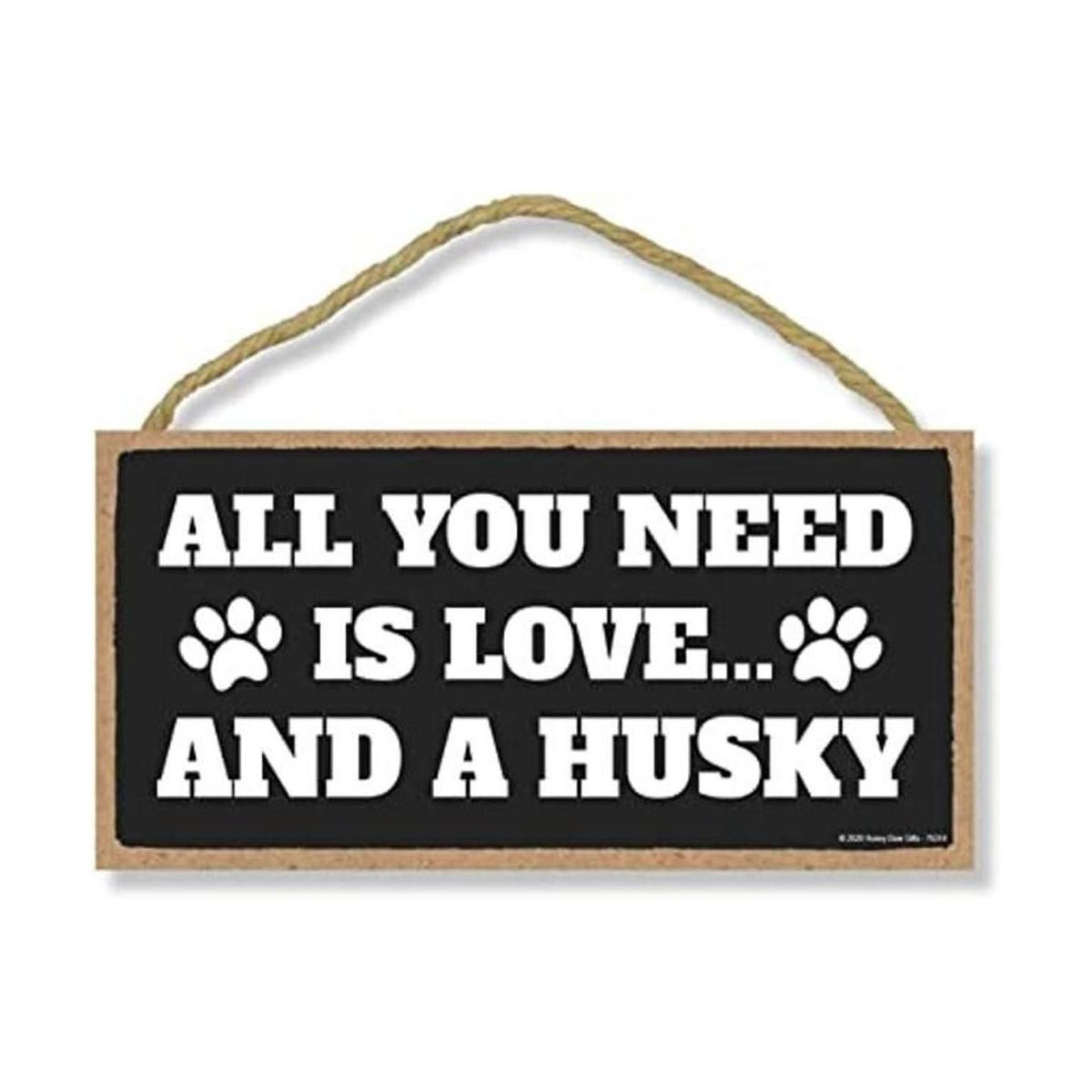 Honey Rocío Gifts All You Need is Love and a Husky