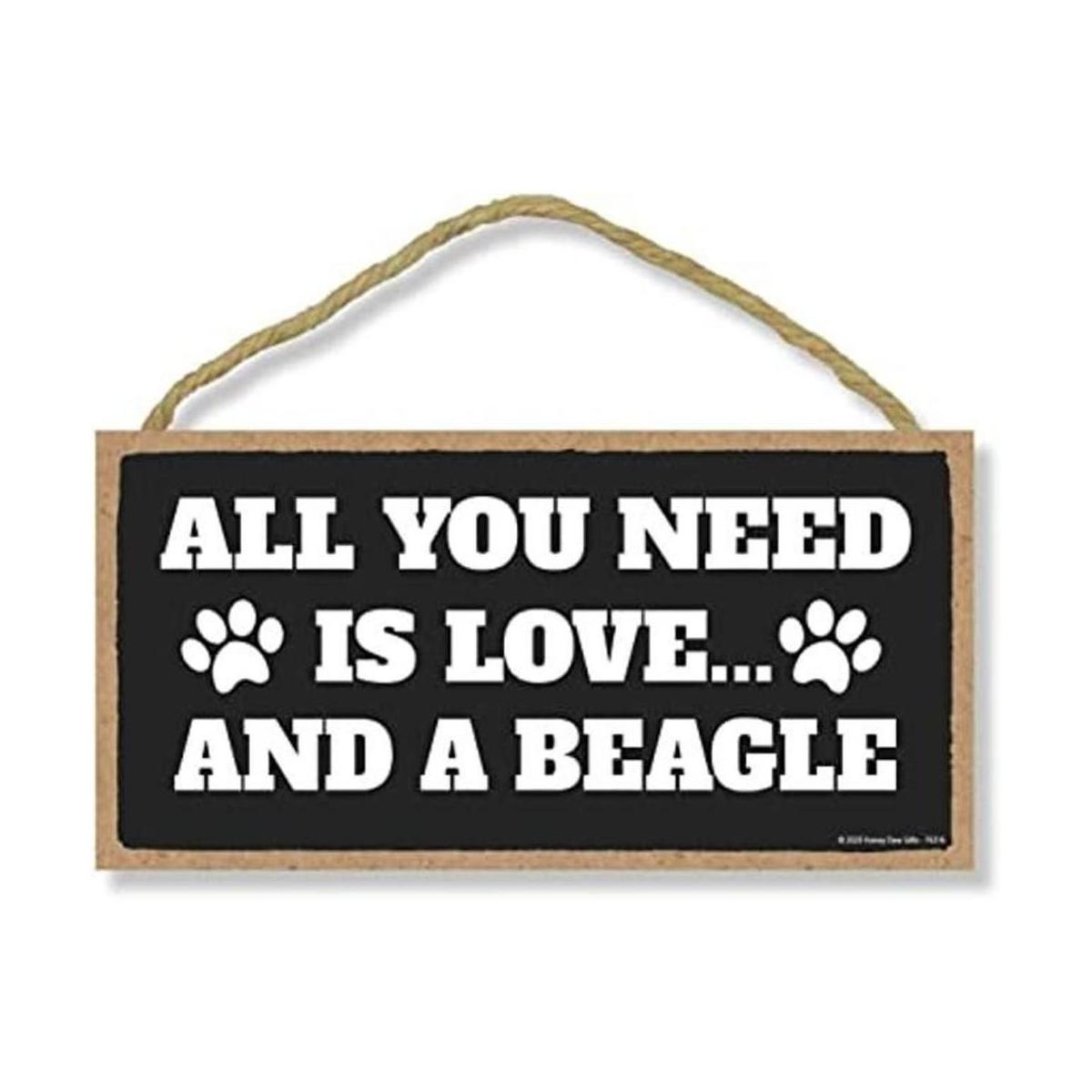 Honey rocío Gifts All You Need is Love and a Beagle